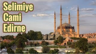 Muhteşem Camiler I Selimiye Cami I Edirne Muhteşem Camiler I Selimiye Cami I Edirne