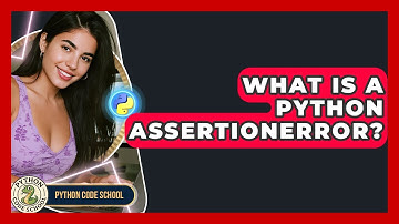 What Is A Python AssertionError? - Python Code School