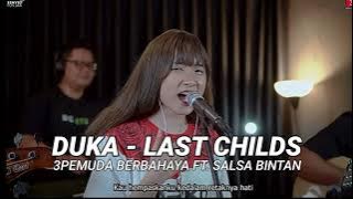 DUKA - LAST CHILDS | 3 PEMUDA BERBAHAYA FT. SALSA BINTAN