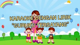 Karaoke Lagu Guruku Tersayang lengkap dengan Lirik #gurukutersayang #karaoke #karaokelagu