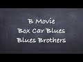 B Movie Box Car Blues Album Version-Blues Brothers Lyrics