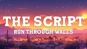 The Script - Run Through Walls (Lyrics)