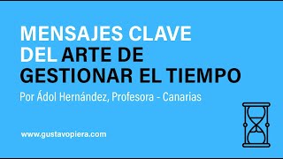 El arte de Gestionar el tiempo. Principales mensajes y Tips prácticos.          2º Bachiller