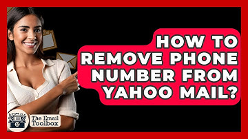 How To Remove Phone Number From Yahoo Mail? - TheEmailToolbox.com