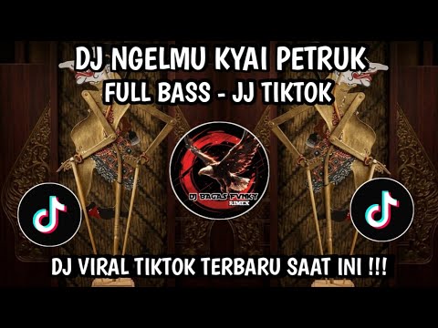 DJ NGELMU KYAI PETRUK FULL BASS VIRAL TIKTOK // KEPETUK DADI PAK TANI - JJ TIKTOK 