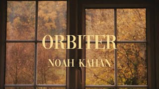 Noah Kahan- Orbiter (lyrics)