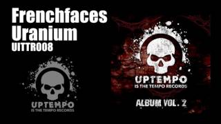 Frenchfaces -  Uranium