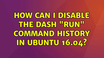 Ubuntu: How can I disable the dash "Run" command history in Ubuntu 16.04?