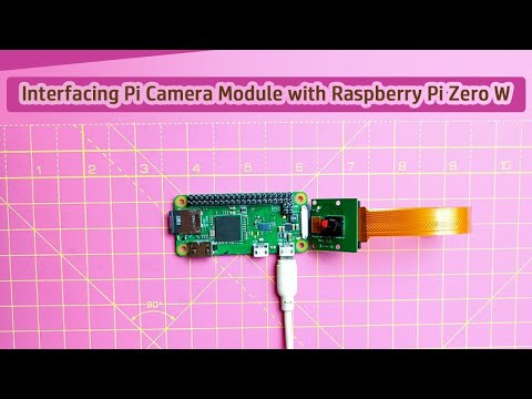 Interfacing Pi Camera Module with Raspberry Pi Zero W