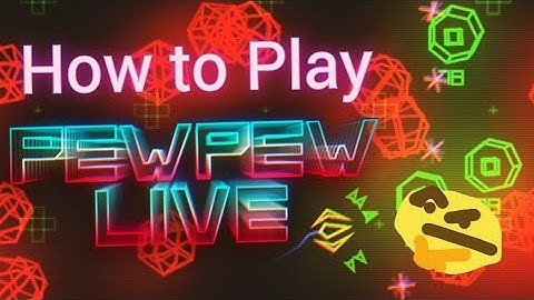 How to Play PewPew Live! (Beginner