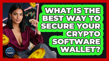 What Is The Best Way To Secure Your Crypto Software Wallet? - Crypto Trading Strategists