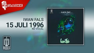 Iwan Fals - 15 Juli 1996 (Official Karaoke Video) | No Vocal