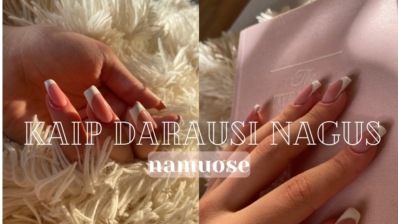 Kaip darausi nagus namuose!!! | NAILS