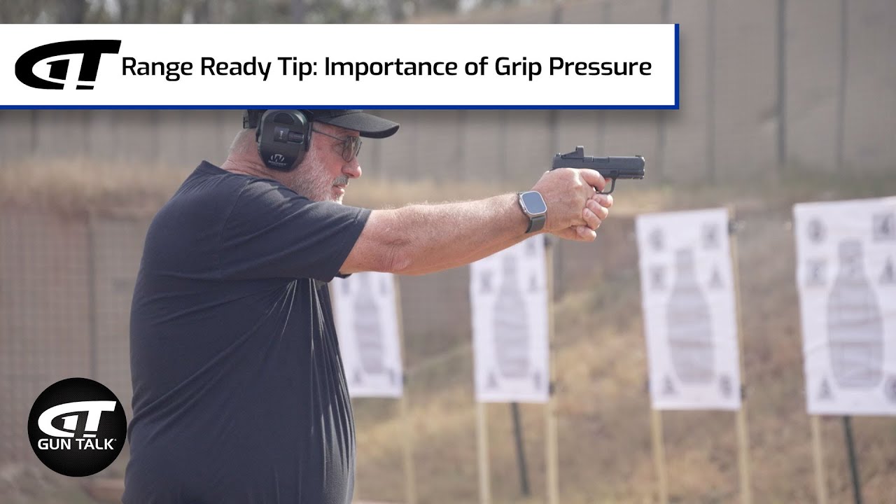 Range Ready Tip: Importance of Grip Pressure | Gun Talk - YouTube