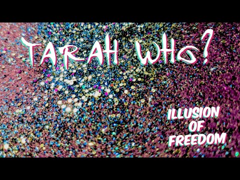 Tarah Who? - Illusion of Freedom