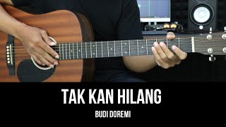 Tak Kan Hilang - Budi Doremi | Tutorial Chord Gitar Mudah dan Lirik