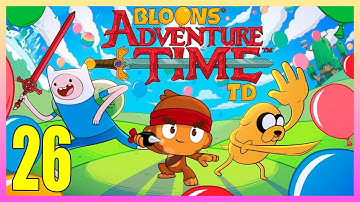 Bloons Adventure Time TD - "Part 26" Gameplay - No Commentary