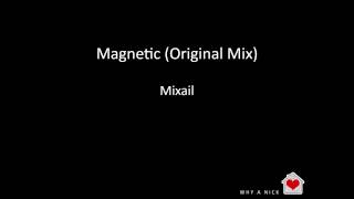 Magnetic  -  Mixail