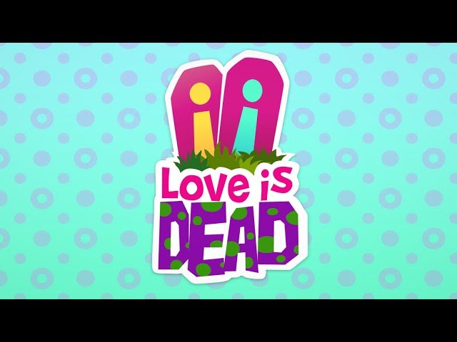 DEATH CAN'T SEPARATE US | Love is Dead