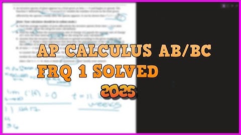 AP Calculus 2025 AB/BC FRQ #1 Solved