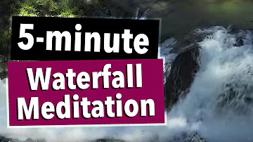 5-Minute Meditation Video with waterfall