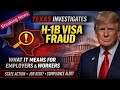 Texas Launches H 1B Visa Fraud Investigation  What It Means for Immigrants, Tech Companies &amp; Workers