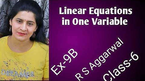 Linear  Equations in One  Variable  Ex-9B, R S Aggarwal, Class-6