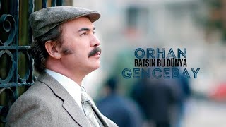 Orhan Gencebay - Batsın Bu Dünya