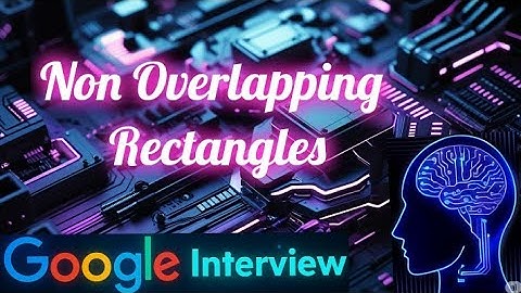Non Overlapping Rectangles #ai #dsa
