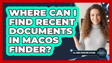 Where Can I Find Recent Documents In macOS Finder?