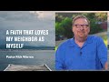 "A Faith That Loves My Neighbor as Myself" with Pastor Rick Warren