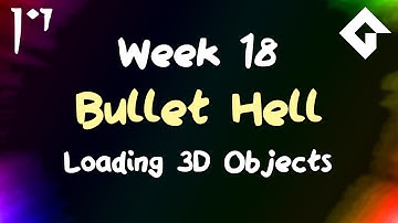 Bullet Hell - Week 18 - Loading Background Objects