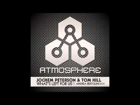 Jochem Peterson & Tom Hill - What's Left For Us (A...