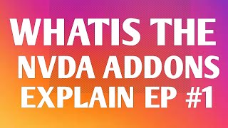 what is the NVDA addons.?  explain FT  Vinod Benjamin& Sam Karthik NVDA addons episode #1