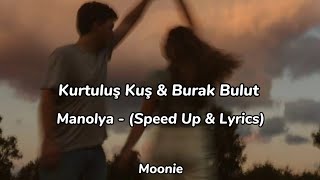 Kurtuluş Kuş & Burak Bulut - Manolya (Speed Up & Lyrics)