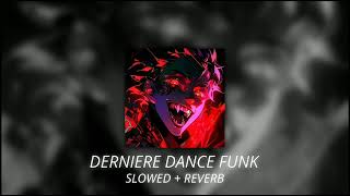 Derniere Dance Funk - Slowed Reverb