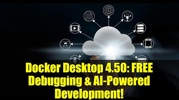 Docker Desktop 4.50: FREE Debugging & AI-Powered Development!