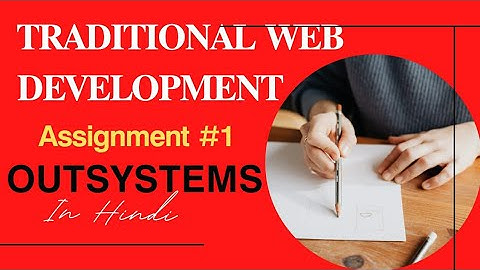 Outsystems Hindi #1 | Traditional web development in outsystems | Outsystems in hindi | #Assignments