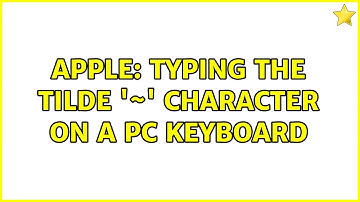 Apple: Typing the tilde 