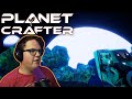 Why Is It A Whole Different Time Of Day? | Planet Crafter Ep. 4