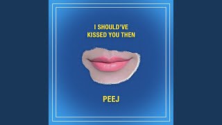 Vignette de la vidéo "Peej - I Should've Kissed You Then"