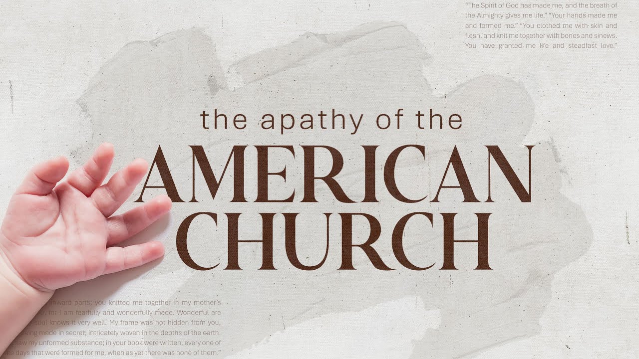 The Sacredness of Human Life | The Apathy of the American Church