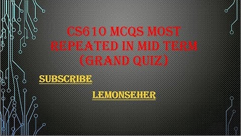 CS610 Grand Quiz MCQS Most repeated Question (Must watched) 😍😍😍😍| 100% correct|