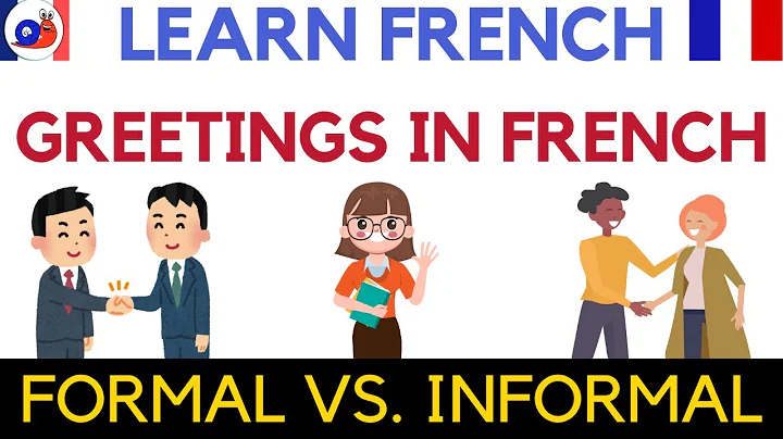 Essential French Greetings: Formal vs. Informal