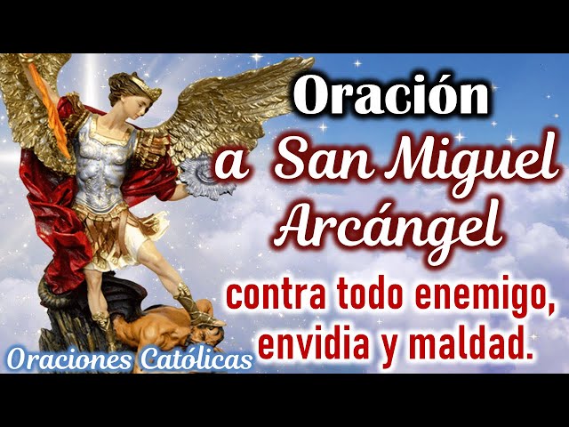 Oración a San Miguel Arcángel contra todo enemigo, envidia y maldad 🙏 Oraciones Católicas class=