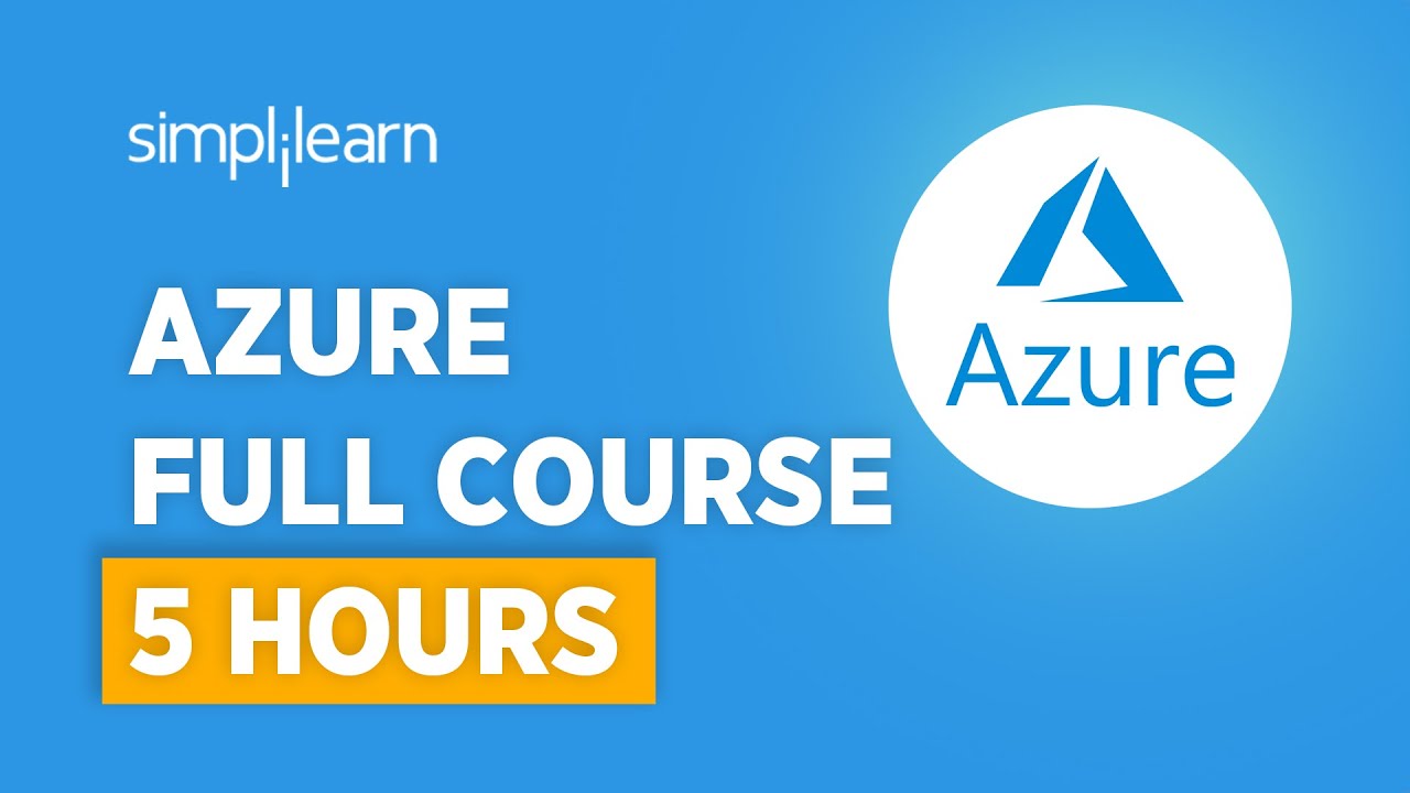 Azure Full Course - Learn Azure In 5 Hours | Microsoft Azure Training For Beginners | Simplilearn