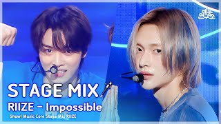 [STAGE MIX🪄] RIIZE (라이즈) - Impossible | 쇼! 음악중심