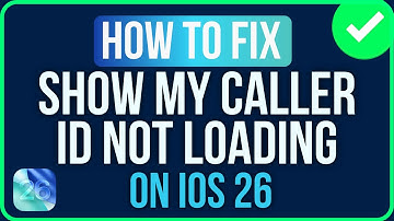 Show My Caller ID Not Loading iOS 26 [FIXED]