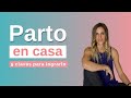 Parto en casa: Cómo lograr vivir una increíble experiencia de Parto en casa en 5 tips