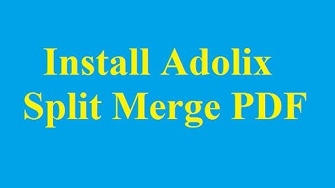 Install Adolix Split Merge PDF, combinar archivos PDF - Betdownload.com